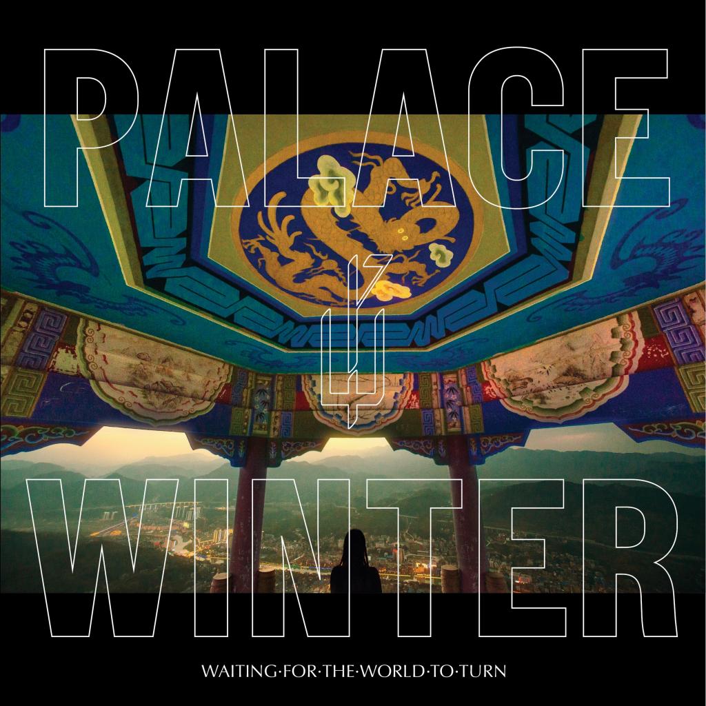 Palace Winter - Waiting for the World to Turn by .jpg